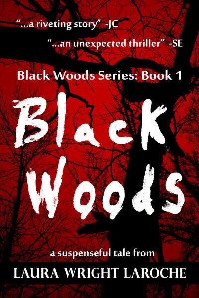 Black Woods: Book 1 (Black Woods Series) by Laura Wright LaRoche