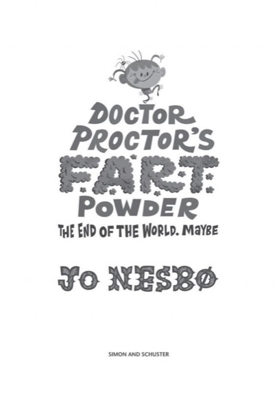 Doctor Proctor's Fart Powder: The End of the World. Maybe. by Jo Nesbo