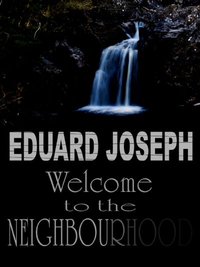 Welcome to the Neighbourhood by Eduard Joseph