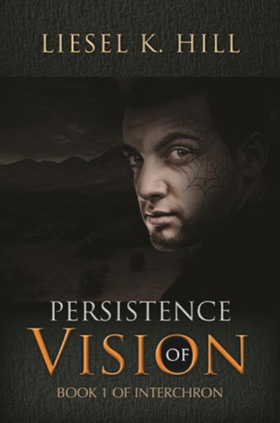 Persistence of Vision by Liesel Hill