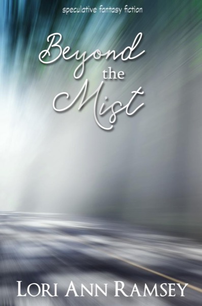 Beyond the Mist by Lori Ann Ramsey