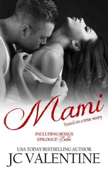 Mami: Based on a True Story by J.C. Valentine