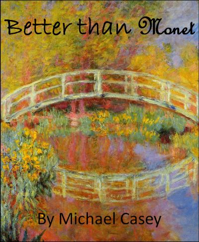 Better than Monet by Michael Casey