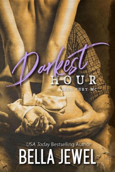 Darkest Hour (Iron Fury MC Book 3) by Bella Jewel