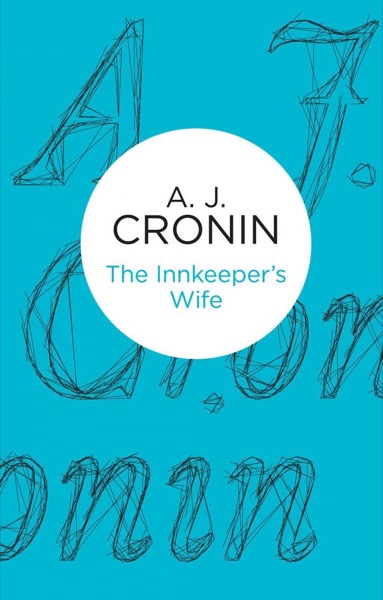 The Innkeeper's Wife (Bello) by A. J. Cronin