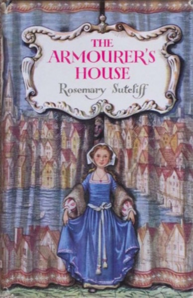 The Armourer's House by Rosemary Sutcliff