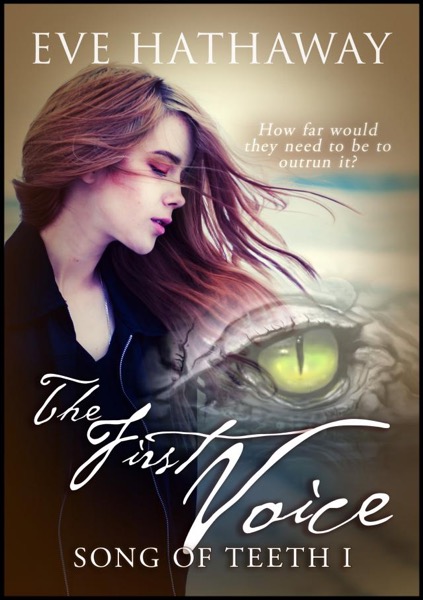 The First Voice: Song of Teeth 1 by Eve Hathaway