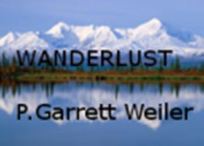 Wanderlust by P Garrett Weiler