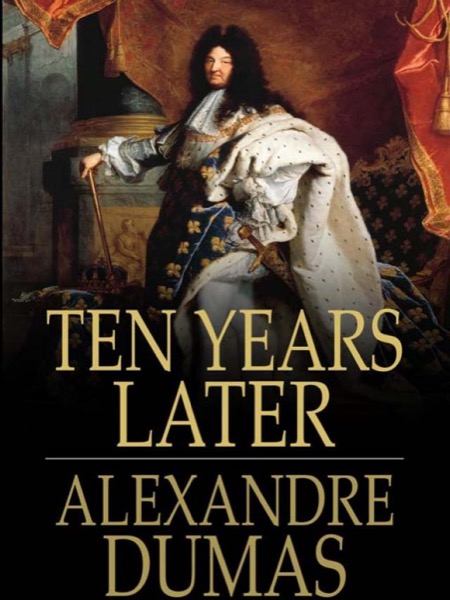 Ten Years Later by Alexandre Dumas