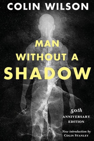 Man Without a Shadow by Colin Wilson