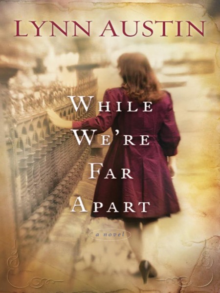 While We’re Far Apart by Lynn Austin