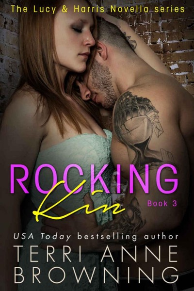 Rocking Kin (The Lucy & Harris Novella Series Book 3) by Terri Anne Browning