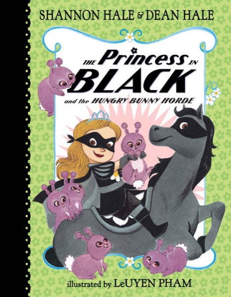 The Princess in Black and the Hungry Bunny Horde by Shannon Hale