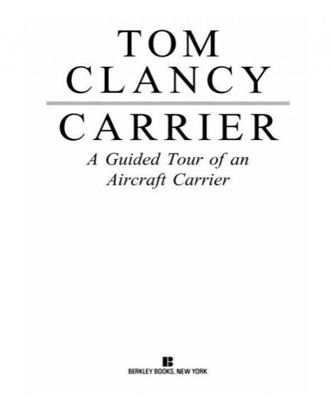 Carrier: A Guided Tour of an Aircraft Carrier by Tom Clancy