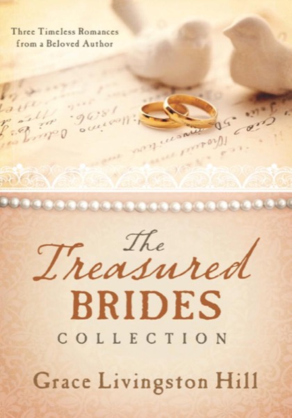 Treasured Brides Collection by Grace Livingston Hill