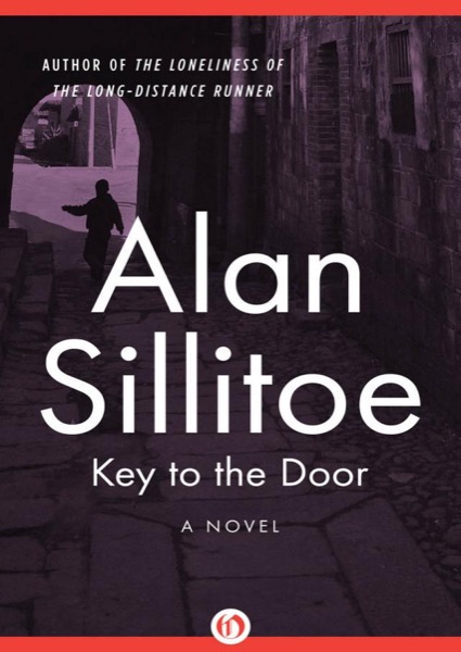 Key to the Door: A Novel (The Seaton Novels) by Alan Sillitoe