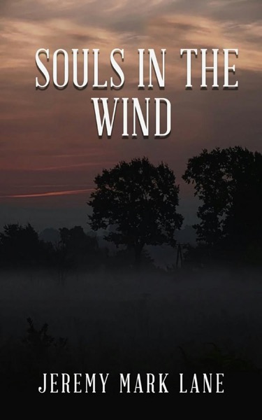 Souls In The Wind by Jeremy Mark Lane