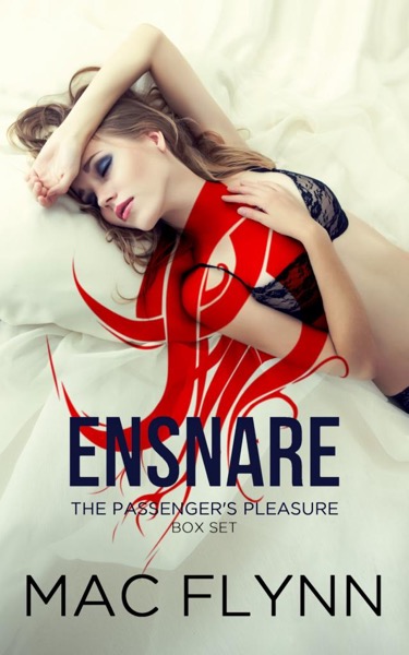 Ensnare: The Passenger''s Pleasure Box Set by Mac Flynn