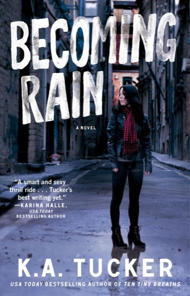 Becoming Rain by K. A. Tucker