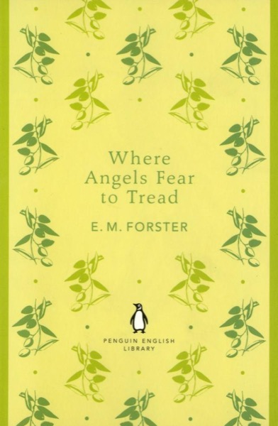 Where Angels Fear to Tread by E. M. Forster