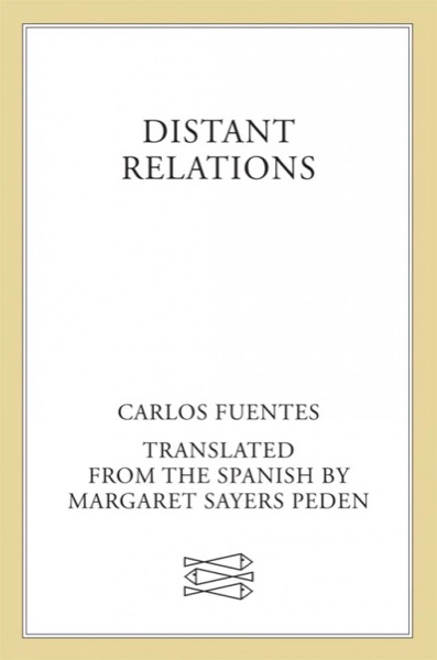 Distant Relations by Carlos Fuentes