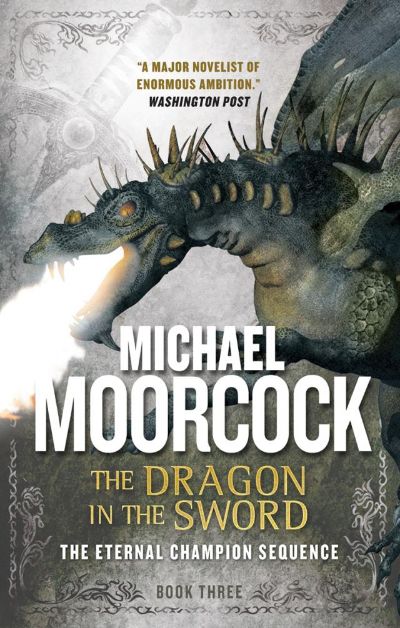 The Dragon in the Sword by Michael Moorcock