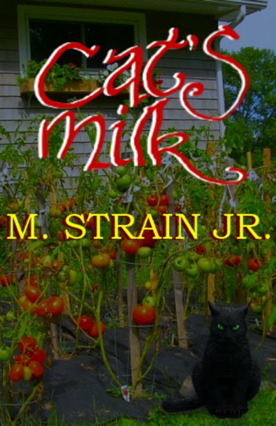 Cat's Milk by M. Strain, Jr