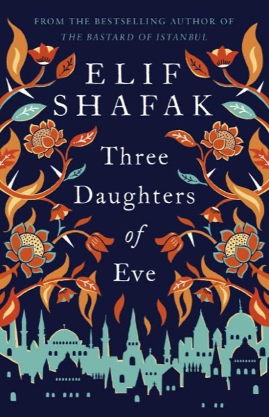 Three Daughters of Eve by Elif Shafak