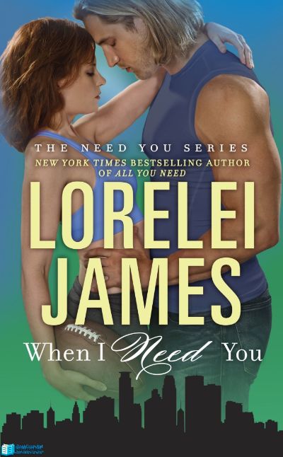 When I Need You by Lorelei James