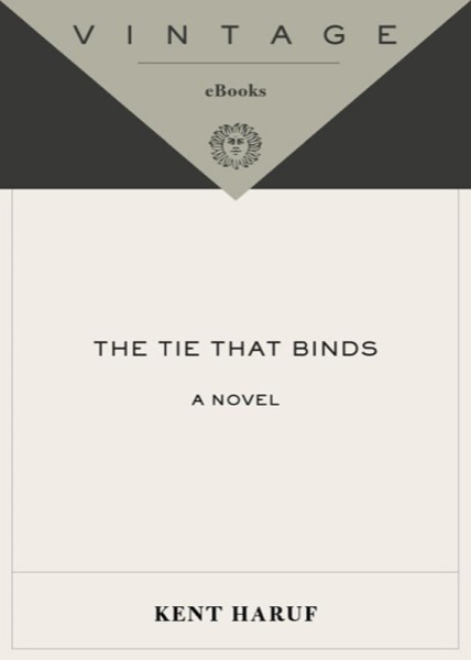 The Tie That Binds by Kent Haruf