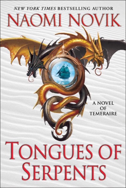 Tongues of Serpents by Naomi Novik