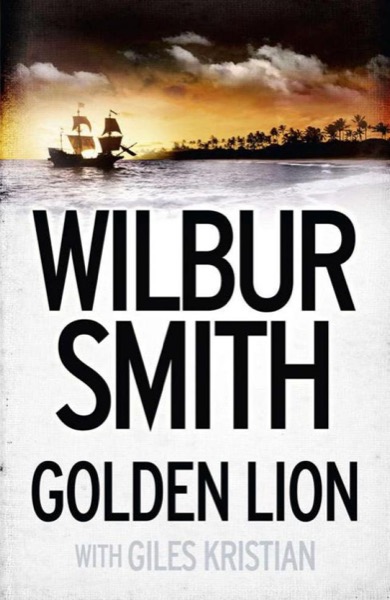 The Golden Lion by Wilbur Smith