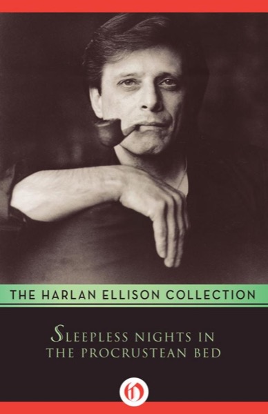 Sleepless Nights in the Procrustean Bed by Harlan Ellison