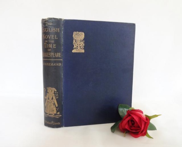 The English Novel in the Time of Shakespeare by J. J. Jusserand