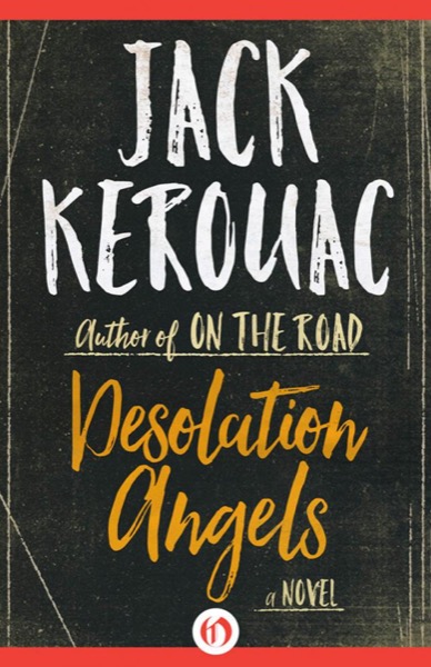 Desolation Angels: A Novel by Jack Kerouac