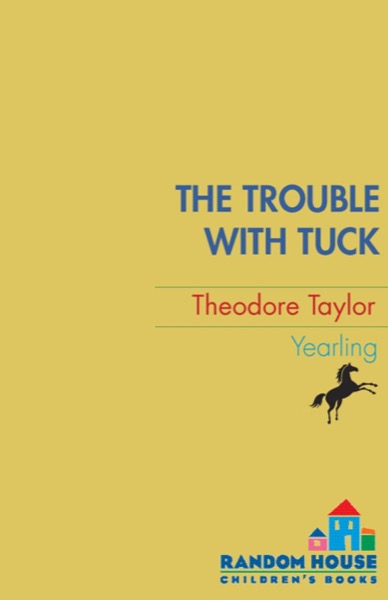 The Trouble With Tuck the Trouble With Tuck by Theodore Taylor