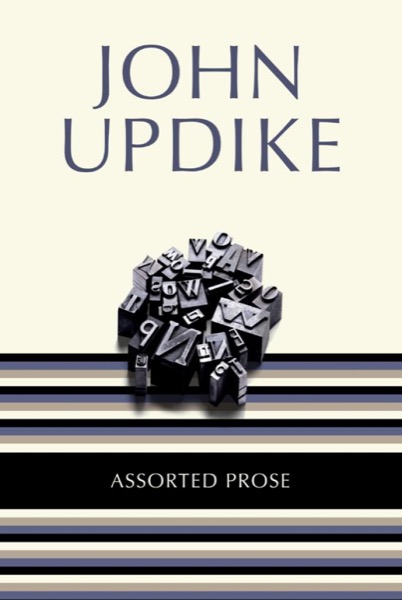 Assorted Prose by John Updike