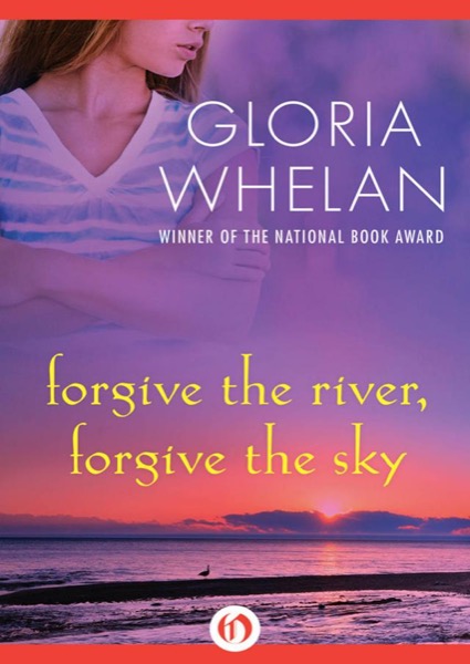 Forgive the River, Forgive the Sky by Gloria Whelan