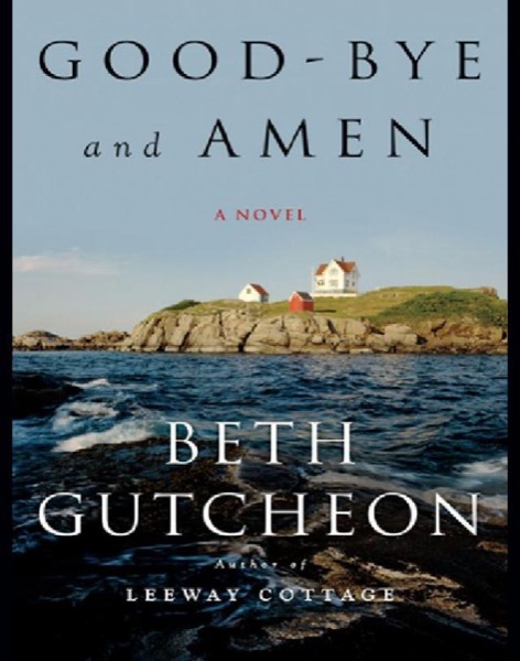 Good-bye and Amen by Beth Gutcheon