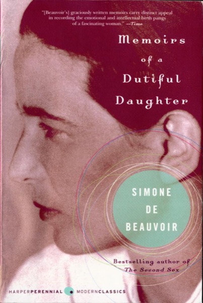 Memoirs of a Dutiful Daughter by Simone de Beauvoir