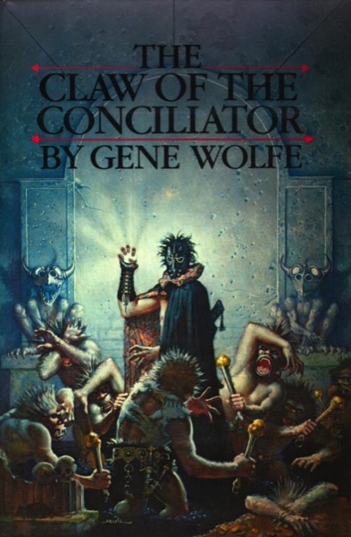 The Claw of the Conciliator by Gene Wolfe