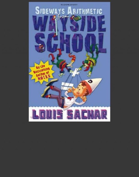 Sideways Arithmetic From Wayside School by Louis Sachar