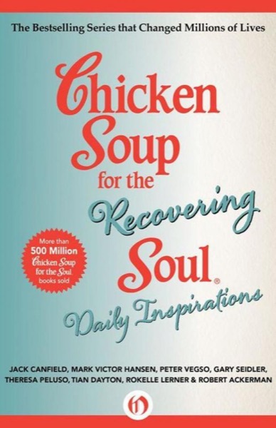 Chicken Soup for the Recovering Soul Daily Inspirations by Jack Canfield