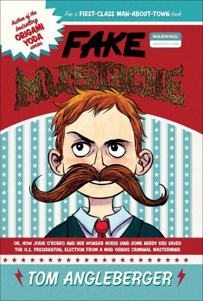 Fake Mustache by Tom Angleberger