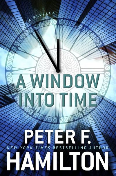 A Window Into Time by Peter F. Hamilton