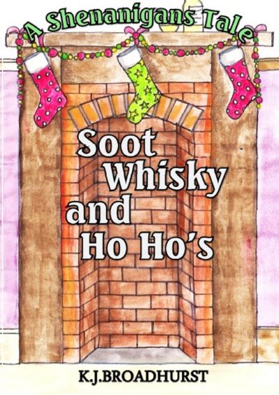 A Shenanigans Tale: Soot, Whisky and Ho Ho's by K.J. Broadhurst