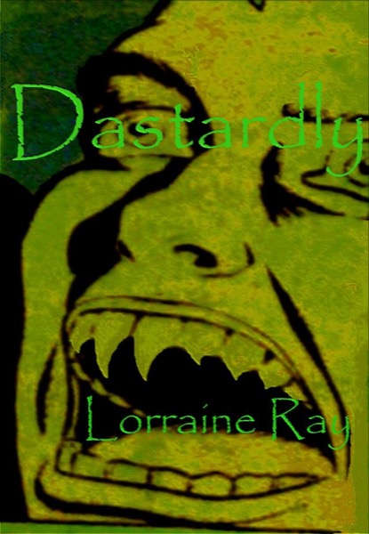 Dastardly by Lorraine Ray