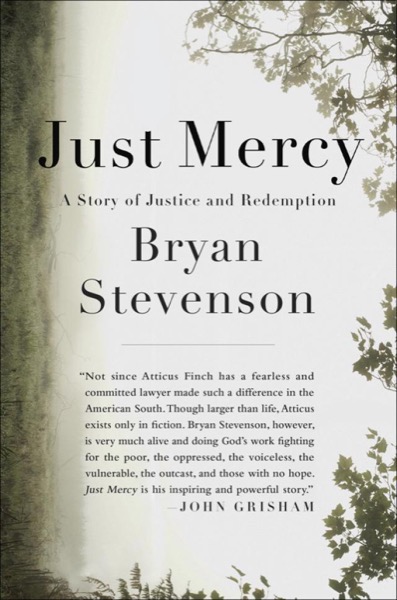 Just Mercy: A Story of Justice and Redemption by Bryan Stevenson