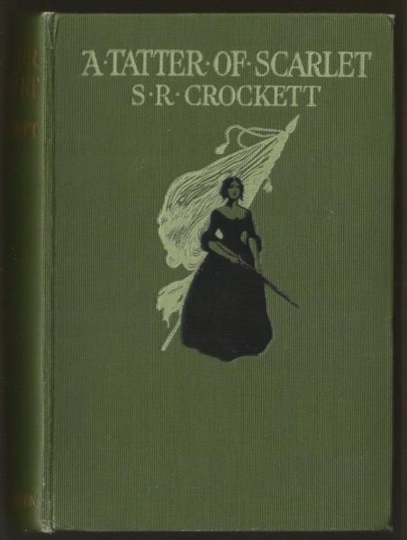 A Tatter of Scarlet: Adventurous Episodes of the Commune in the Midi 1871 by S. R. Crockett