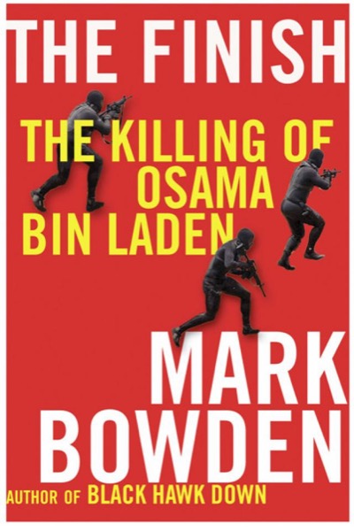 The Finish: The Killing of Osama Bin Laden by Mark Bowden